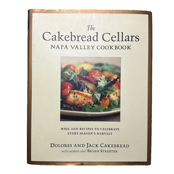The Cakebread Cellars Napa Valley Cookbook: Wine and Recipes to Celebrate Every - Picture 1 of 4